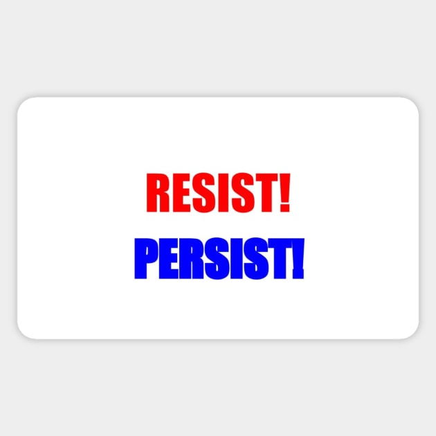 Resist! Persist! Sticker by thadz